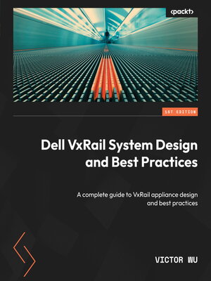cover image of Dell VxRail System Design and Best Practices